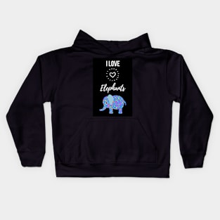 I Love Elephants Kids Hoodie